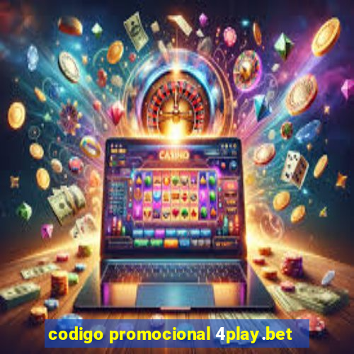 codigo promocional 4play.bet